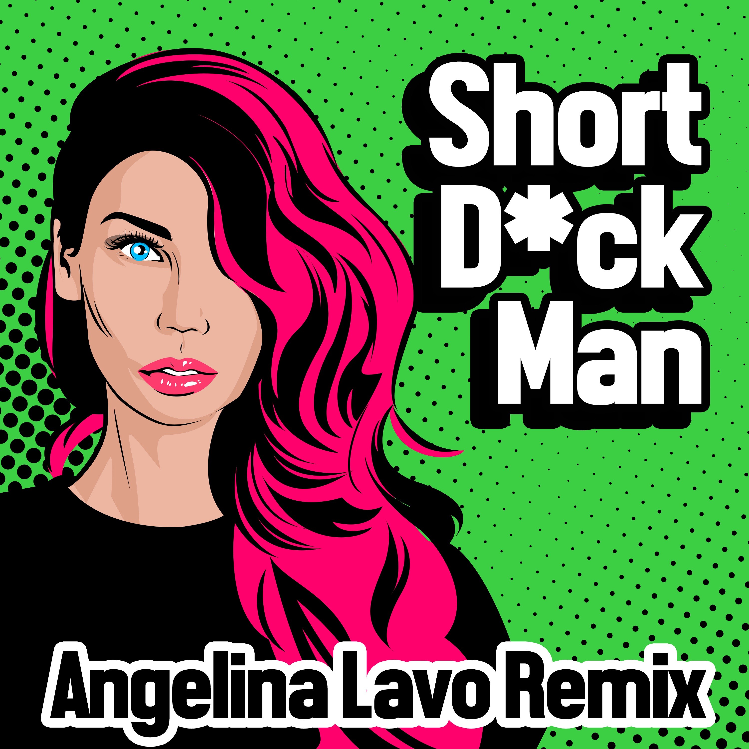 Short D_ck Man - Angelina Lavo Remix