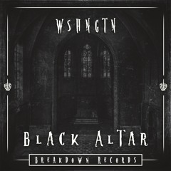 WSHNGTN - Black Altar [Breakdown Records]