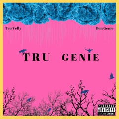 Ben Genie x Tru Velly- Play The Field