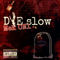 Die Slow (Prod. MobBeatz X 808 Mafia)