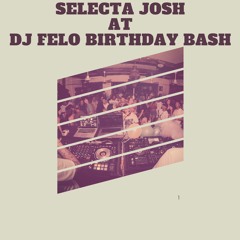 SELECTA JOSH AT MARACATU DJ FELO BIRTHDAY BASH