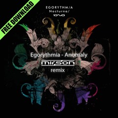 Egorythmia - Anomaly (Mirson rmx) >> FREE DOWNLOAD !