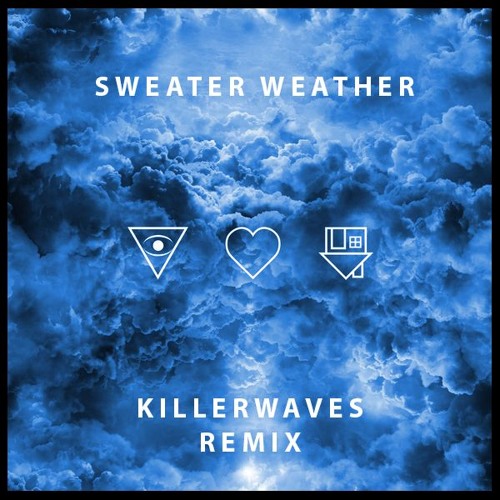 The Neighbourhood- Sweater Weather (MIRRORMIRROR remix)