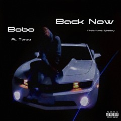 Back Now - Bobo Ft.Tyree[Official Audio](Prod.Yung-Speedy)