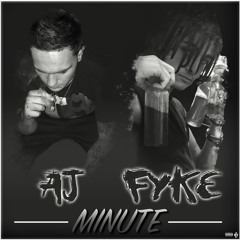 Minute - AJ X FykeNumba13
