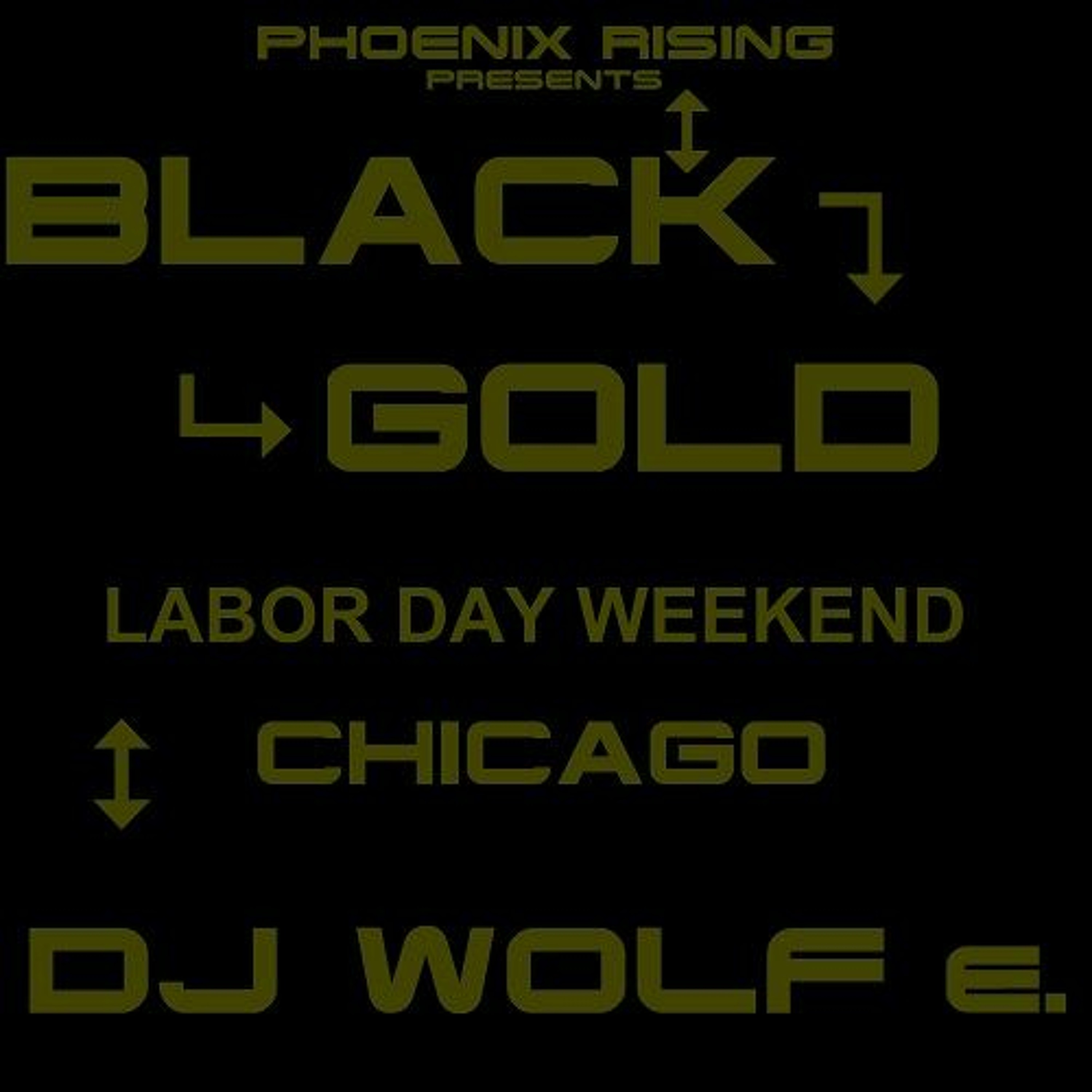 PHOENIX RISING presents BLACK & GOLD - LABOR DAY WEEKEND - Chicago - DJ WOLF e. episode artwork