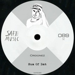 Ordonez - Sum Of Dat (DJ Mes Good Old Love Remix) - Safe Music