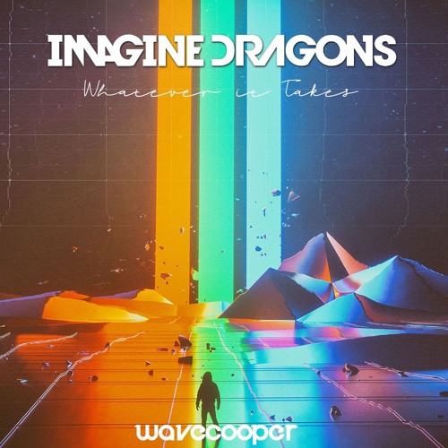 WHATEVER IT TAKES (WAVE COOPER REMIX) Free Download
