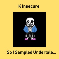[FREE] So I Sampled Undertale...