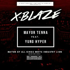 X-BLAZE_Mayor Tenna ft. Yung Hyper.mp3