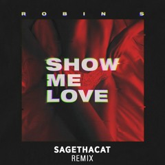 Robin S - Show Me Love (Sagethacat Tech House Edit)