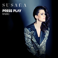 Susana presents Press Play Radio 041