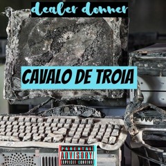 Cavalo De Troia-Dealer Donner(Prod.by Bob Na Track)