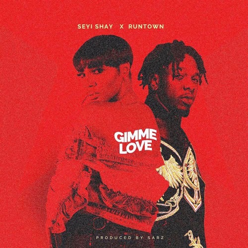 Seyi Shay Ft. Runtown – Gimme Love