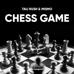 Tali Rush & MISMO - Chess Game (Original Mix)