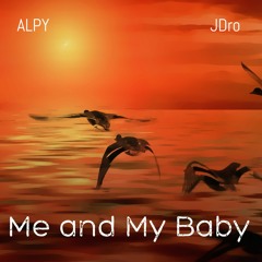 Me and My Baby (feat. JDro)