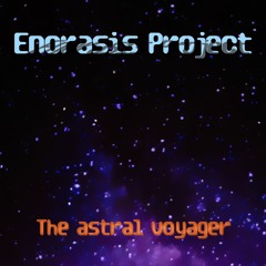 Enorasis Project - The Astral Voyager