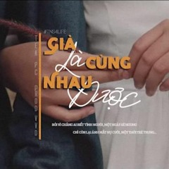 VoVanDuc. - Già Cùng Nhau Là Được