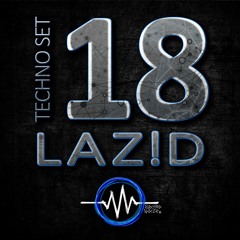Techno Set 18 – LAZ!D - ElectroNoize® Podcast