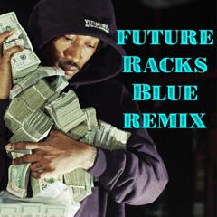 Future - Racks Blue (Lord Easy's Color Blind in Jersey Remix)