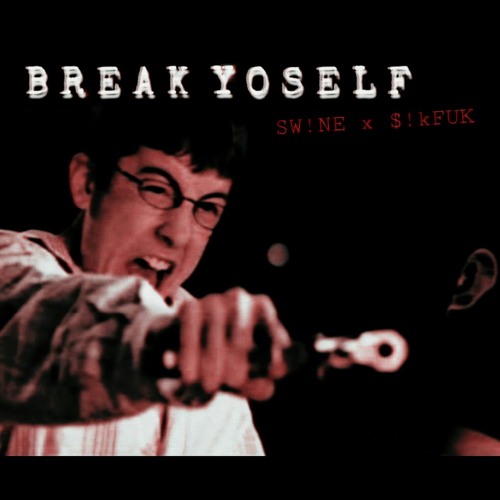 BREAK YOSELF ft. $!kFUK (prod. SANTOSSANTANA)