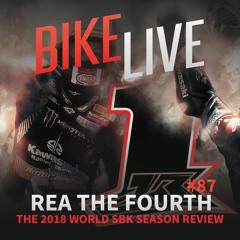 BikeLive #87 - Rea The Fourth, The 2018 WorldSBK Season Review