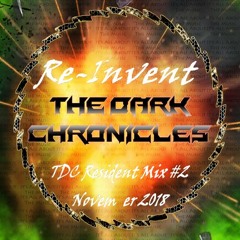 The Dark Chronicles | Re-Invent (NL) TDC Resident Mix #2 | November 2018