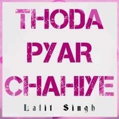 Thoda Pyar Chahiye