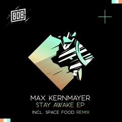 Max Kernmayer - Stay Awake (Incl SPACE FOOD Remix) EOER039