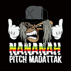 nananah PITCH MADATTAK (RAGGATEK)