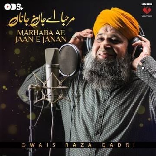 Marhaba Ae Jaan E Janan by Owais Raza Qadri | Rabi Ul Awal | New Naat 2018 | Ya Nabi ﷺ | OFFICIAL