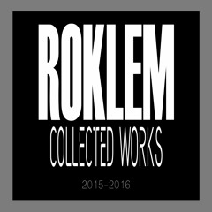 ROKLEM - Begin (See BandCamp "Collected Works")