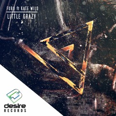 Fubu ft Kate Wild - Little Crazy