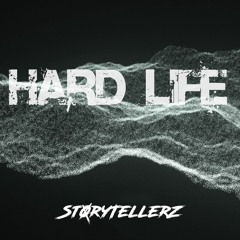 Storytellerz - Hard Life