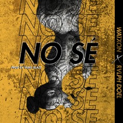 Watxon ft Rvlph Doel - No Sé (Prod By Yamil Blaze)