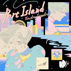 Tsudio Studio - Port Island（ゆnovation Remix)