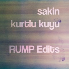 Kurtlu Kuyu - Sakin (RUMP Edits)