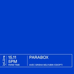 Parabox 002/030 Out of the Studio - Grisha Nelyubin (Odopt)