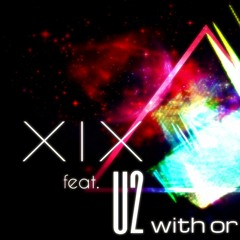 XIX feat. U2 - with Or without you (remix 2018)
