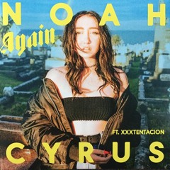 Noah Cyrus - Again (ELEC Bootleg)