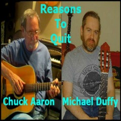 Reasons To Quit - Chuck Aaron And Michael Duffy