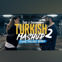 Kadr x Esraworld - Turkish Mashup (Fikret Peldek Remix) Vol.2