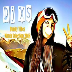 Funky Vibes London - Dj XS March Selection 2018