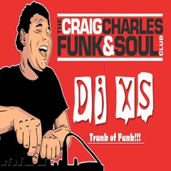 Dj XS London - Trunk of Funk on the Craig Charles Funk & Soul Show Jan 2018