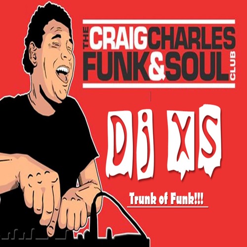 Dj XS London - Trunk of Funk on the Craig Charles Funk & Soul Show Jan 2018