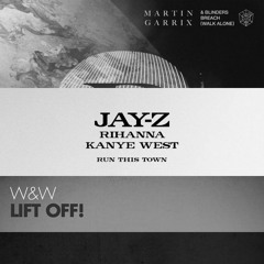 Martin Garrix & Blinders vs. W&W vs. JAY Z - Breach vs. Lift Off vs. Run This Town (steady mashup)