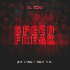 SPEED FREAK (KID KOBRA'S SUCIO FLIP)