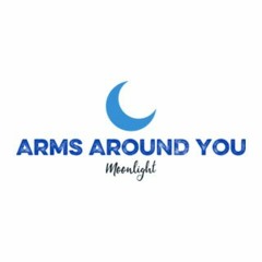 Arms Around You MoonLight