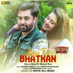 Akhia di bhatkan _ sharry mann