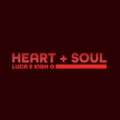 Kigh G - heart + soul (prod. luca)